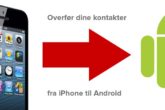 GUIDE: Sådan overfører du dine kontakter fra iPhone til Android